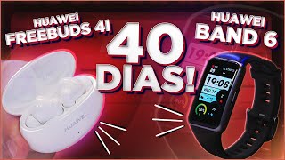 40 DIAS COM HUAWEI FREEBUDS 4i E HUAWEI BAND 6 [upl. by Asela]