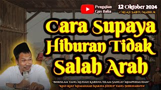 Ketika Hiburan Salah Arah  Gus Baha Terbaru [upl. by Eetnahs]