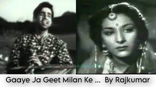 Gaaye Ja Geet Milan Ke By Rajkumar  Mela 1948 [upl. by Voltmer]