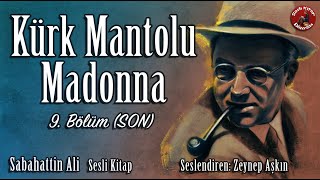 Kürk Mantolu Madonna Sesli Kitap  Bölüm 9 SON [upl. by Melly]