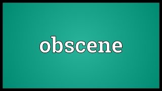 Obscene Meaning [upl. by Artenahs]