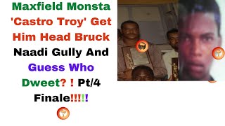 MAXFIELD MONSTA CASTRO TROY PT4 FINALE SPUNGIE DEM GI TROY A PUDDIN PAN A 16 SHAT NAH HIM POOSKLAW [upl. by Leone]