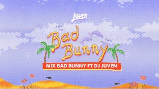 Bad Bunny Mix  Dj Juven Lo Siento BB Bichiyal Volvi Yonaguni La Santa Tu merced Safaera [upl. by Nageam]