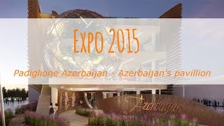 Expo 2015  Padiglione Azerbaijan  Azerbaijans pavillion [upl. by Asilet]