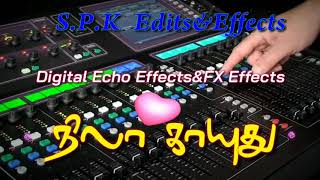 Nila Kayuthu 💕Song💫 Digital echo effects🎧 use headphones🎧 Digital audio Mixer effects🎛️ [upl. by Merc]