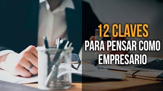 12 Claves para desarrollar una Mentalidad Emprendedora 🧠 [upl. by Burne604]