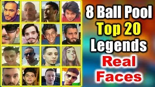 8 Ball Pool  Top 20 Legends Real Faces in 2017 [upl. by Eidnil]