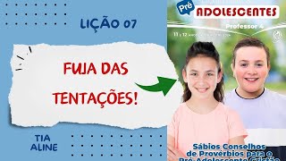 Lição 07 Préadolescentes Fuja das Tentações [upl. by Pacificas419]