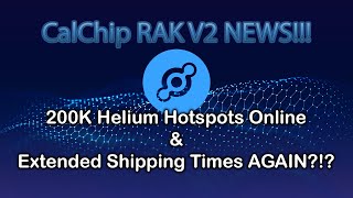 IMPORTANT NOTICE TO CALCHIP CUSTOMERS RAK V2 Hotspot Miner Updates HNT Price Review [upl. by Gomar]