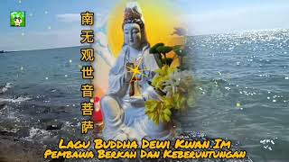 LAGU BUDDHA DEWI KWAN IM PO SAT Membawa Berkah Dan Rezeki Mantra Avalokitesvara [upl. by Newcomer]