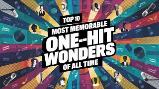 Top 10 Most Memorable One Hit Wonders of All Time [upl. by Guss]