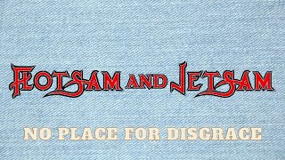 Flotsam and Jetsam  No Place For Disgrace [upl. by Adnawuj]