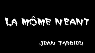 La môme néant de Jean Tardieu [upl. by Akerue]