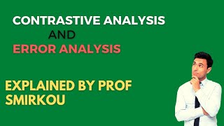 contrastive analysis and error analysis by Prof Smirkou  part 1 [upl. by Nylinnej18]