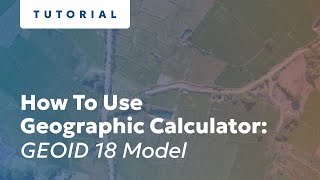 How to use Geographic Calculator GEOID 18 Model [upl. by Dee736]