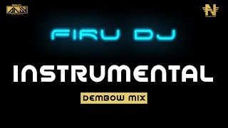 FIRU DJ  INSTRUMENTAL  DEMBOW MIX  Dj Andy Quintana [upl. by Aseeral]