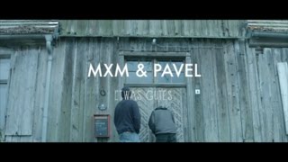 MXM amp Pavel  Etwas Gutes Offizielles Video [upl. by Lamraj]