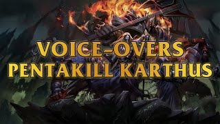 Pentakill Karthus VoiceOvers [upl. by Oznohpla]