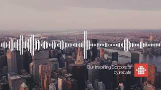 Our Inspiring Corporate Free Download Background Music [upl. by Had]