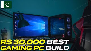 Best Budget Gaming PC Build in 30000  Rs 30K PC BUILD For Gaming in Pakistan  UrduPakistan 2024 [upl. by Alicec]