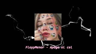 FloyyMenor  Apaga el cel Speed Up [upl. by Nylauqcaj]