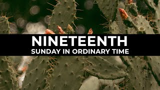 Nineteenth Sunday in Ordinary Time 1St Mass [upl. by Ravid]