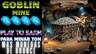 Gana Monedas de Bronce en GoblinMine Play To Earn Para Minar TON Totalmente Gratis goblinmine ton [upl. by Palumbo]