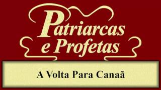 Patriarcas e Profetas  Capítulo 19  A Volta Para Canaã [upl. by Laehctim182]