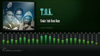 TOK  Shake Yuh Bam Bam Juice Riddim HD [upl. by Suirtemid]