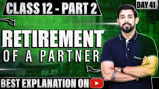 Retirement of a Partner  Chapter 4  Accountancy Class 12  Part 2 [upl. by Nel997]