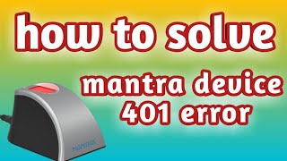 how to solve 401 error in mantra device [upl. by Eilsel]