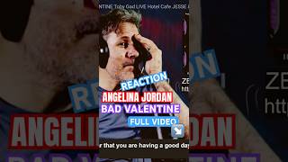 ANGELINA JORDAN  BAD VALENTINE  REACTION [upl. by Sateia]