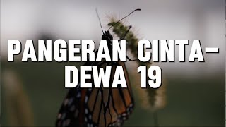 Pangeran Cinta  Dewa 19 Lirik [upl. by Ailel]