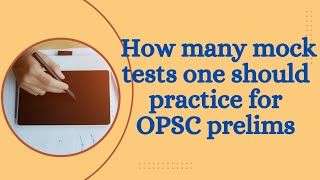 How many mock tests one should practice for OPSC prelims [upl. by Yrallih407]