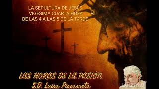 08 de 24 I Horas de la Pasión de Jesús Luisa Piccarreta Divina Voluntad [upl. by Akela51]