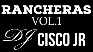 RANCHERAS VOL 1 l DJ CISCO JR [upl. by Nicki]