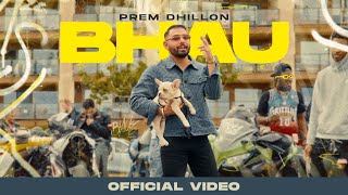 BHAU OFFICIAL VIDEO PREM DHILLON  SNAPPY  LATEST PUNJABI SONGS 2024 [upl. by Thordis]