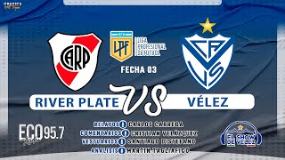 🔴RIVER VS VÉLEZ en VIVO ⚽🎙️  FECHA 3 COPA DE LA LIGA  422024🔥RELATO CALIENTE PARTE 1 [upl. by Tiffanle]