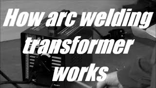 How arc welding transformer with variable amperage works [upl. by Tawnya]