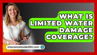 What Is Limited Water Damage Coverage  InsuranceGuide360com [upl. by Cornall]