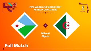 Djibouti v Algeria  FIFA World Cup Qatar 2022 Qualifier  Full Match [upl. by Celtic]