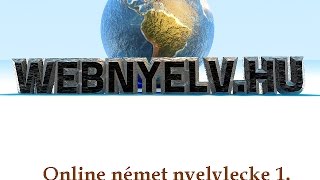 Webnyelv Online német nyelvlecke kezdőknek  első videó [upl. by Glory]