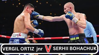 Vergil Ortiz and Serhii Bohachuk Was the Decision Fair [upl. by Ahtenek]