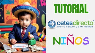 Cetes Directo Niños  Como Invertir En Cetes Directo Niños  Tutorial Paso a Paso 2024 [upl. by Monah277]