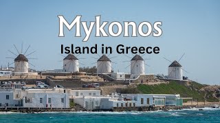 Exploring Mykonos Greeces Enchanting Island of Beauty and Nightlife [upl. by Chelsey]