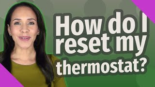 How do I reset my thermostat [upl. by Yerhpmuh181]