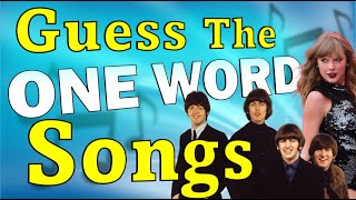 One Word Song Titles🎵Guess The Song Music Quiz🎶 [upl. by Holmen]