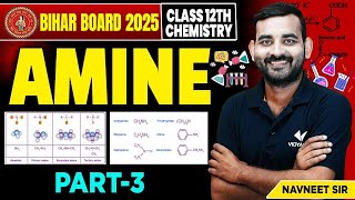 Amine Part 3  Organic Chemistry  Class 12th Chemistry Bihar Board  Navneet Sir [upl. by Jacquelin779]