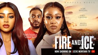 FIRE AND ICE 2024 LATEST NIGERIAN MOVIE  UCHE MONTANA REGINA DANIELS JAMES GARDINER NANA ADDAE [upl. by Aminta]