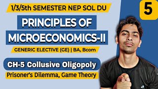 CH5 Collusive OligopolyPrisoners Dilemma Game TheoryPrinciples of MicroeconomicsII GESOL DU [upl. by Shel210]